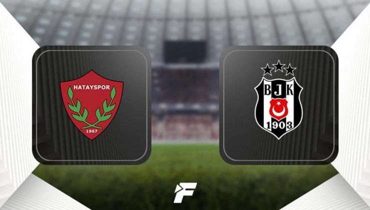 (CANLI) Hatayspor – Beşiktaş maçı
